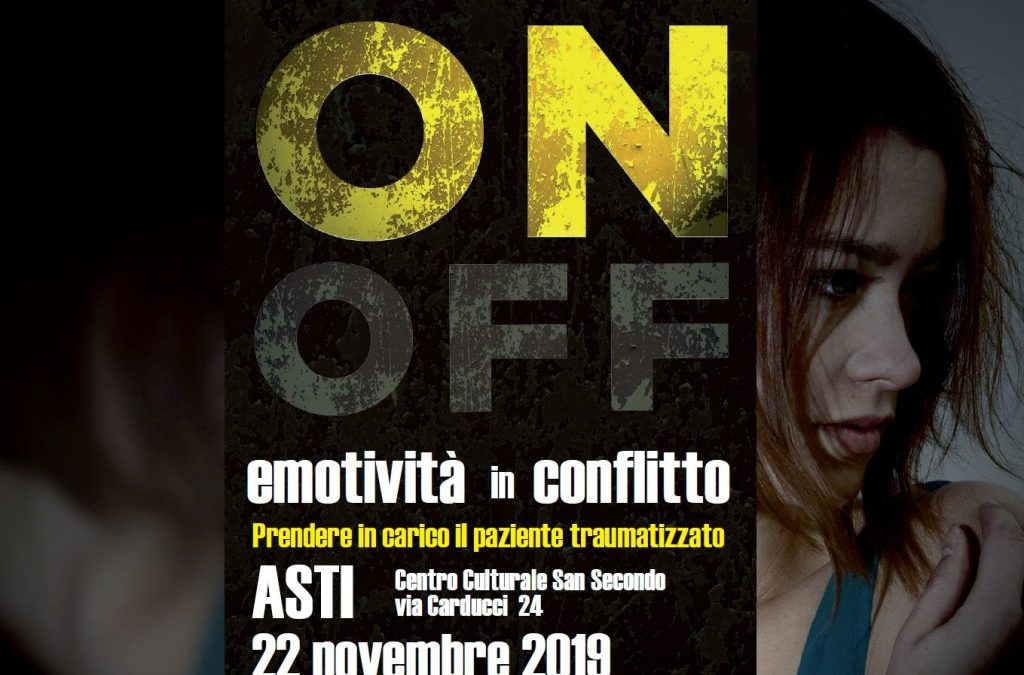 Convegno – ON OFF – Emotività in conflitto, prendere in carico il paziente traumatizzato.